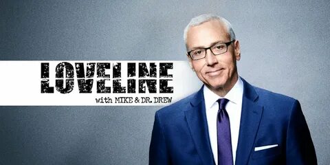 Watch Loveline LIVE This Sunday! Dr. Drew Official Website -