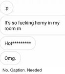 It's So Fucking Horny in My Room Rn Hot********* Omg No Capt