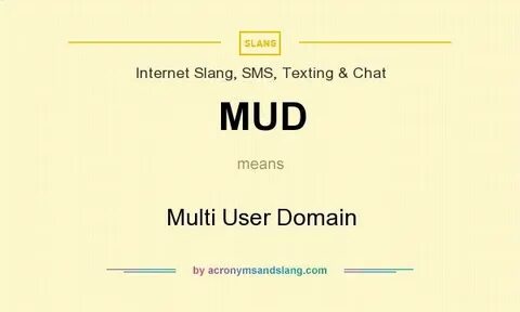 MUD - Multi User Domain in Governmental & Military by Acrony