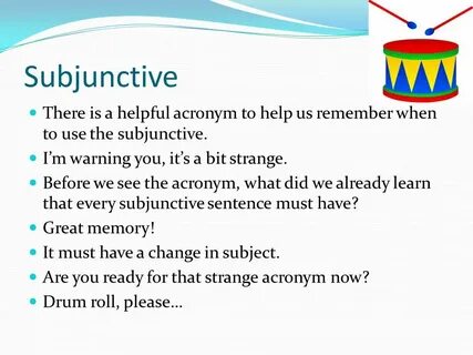 Subjunctive: Part 1 All to frequently, the topic of the subj