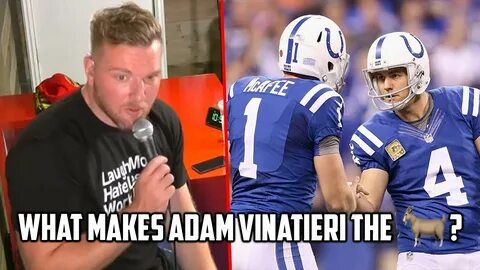 Pat McAfee On Why Adam Vinatieri Is Great - YouTube