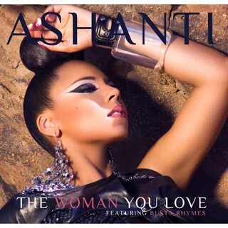 Ashanti альбом The Woman You Love слушать онлайн бесплатно н