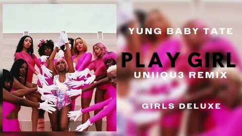 Yung Baby Tate - Play Girl (UNIIQU3 Remix) Official Audio - 