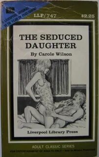 LLP-0747 The Seduced Daughter by Carole Wilson (EB) Triple X