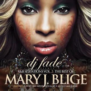 R&B Situations 2: The Best of Mary J. Blige NY FADE