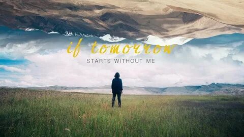 If Tomorrow Starts Without Me - YouTube