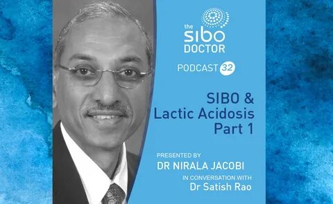 Dr Satish Rao - SIBO and Lactic Acidosis - Clinical Cheatshe