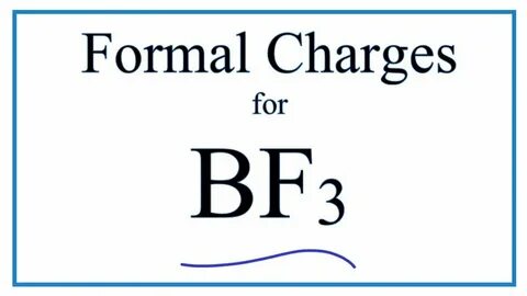 How to Calculate the Formal Charges for BF3 (Boron trifluori