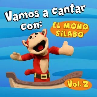 Vamos a Cantar, Vol. 2 - Album by El Mono Sílabo Spotify