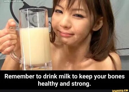 Remember to drink milk to keep your bones healthy and strong