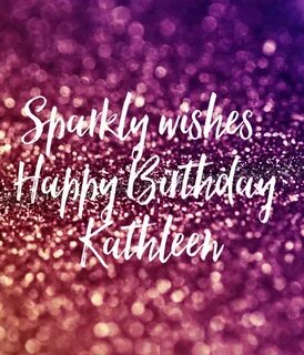 Sparkly wishes...Happy Birthday Kathleen Poster Sofie Keep C