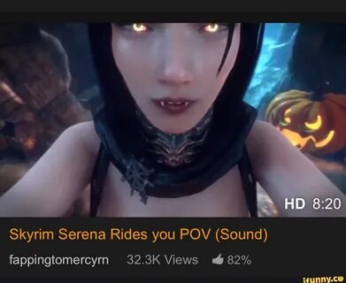 Skyrim Serena Rides you POV (Sound) fappingtomercyrn 32.3K V