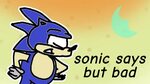 sonic says but bad Friday Night Funkin' Mods