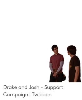 Drake and Josh - Support Campaign Twibbon Drake Meme on awwm