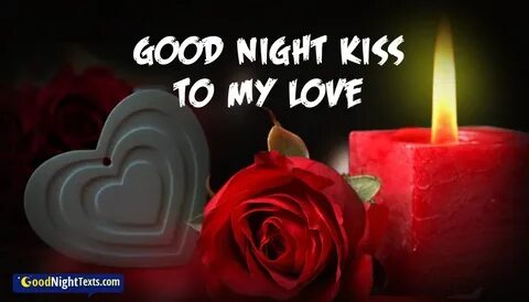 Good Night Kiss to My Love @ GoodNightTexts.Com