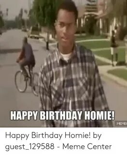 🐣 25+ Best Memes About Happy Birthday Homie Happy Birthday H
