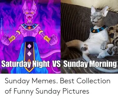 A Saturday Night VS Sunday Morning Sunday Memes Best Collect