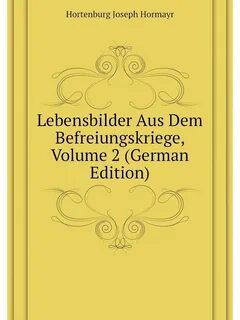 Lebensbilder Aus Dem Befreiungskriege, Volume 2 (German Edit