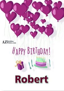 Happy Birthday Robert - AZBirthdayWishes.com