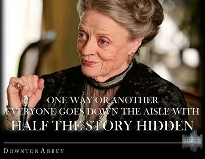 Downton Abbey Memes : 15 Violet Crawley Memes From 'Downton 