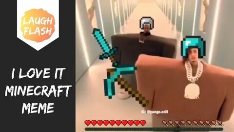 Minecraft I Love It Meme 😂 😂 😂 Kanye West Lil Pump Roblox - 