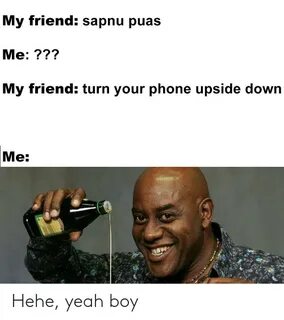 My Friend Sapnu Puas Me ??? My Friend Turn Your Phone Upside