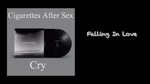 Cigarettes After Sex Falling In Love Lyrics Latest Album Cry