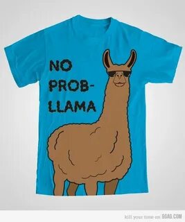 No Prob-Llama - Funny Funny, Funny llama, Funny tshirts
