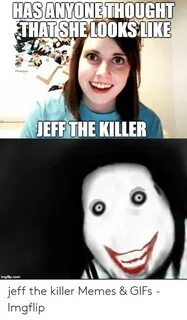 🐣 25+ Best Memes About Show Me Pictures of Jeff the Killer M