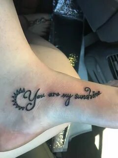 You are my sunshine tattoo Tattoos for daughters, Sunshine t