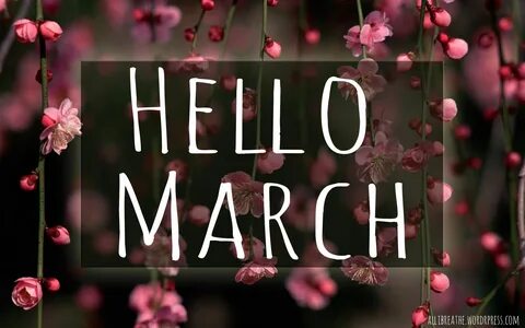 Hello March Hello march, Hello march quotes, Hello march ima
