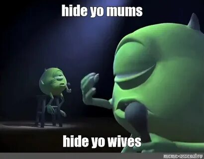 Meme: "hide yo mums hide yo wives" - All Templates - Meme-ar