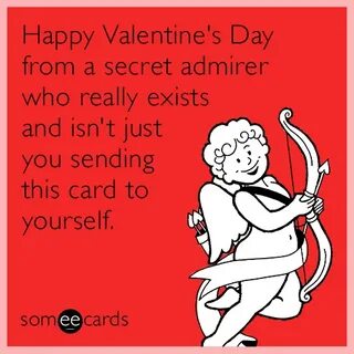 Happy Valentine's Day from a secret admirer who really exist