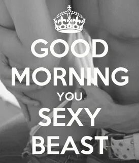 GOOD MORNING YOU SEXY BEAST Poster henrietastasiulyte3 Keep 