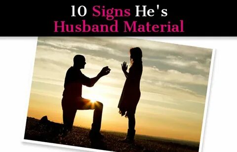 10 Signs He's Husband Material - a new mode