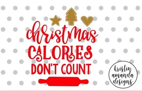 Christmas calories don't count svg silhouette cameo 2 cut fi