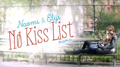 Naomi and Ely's No Kiss List (2015) - AZ Movies