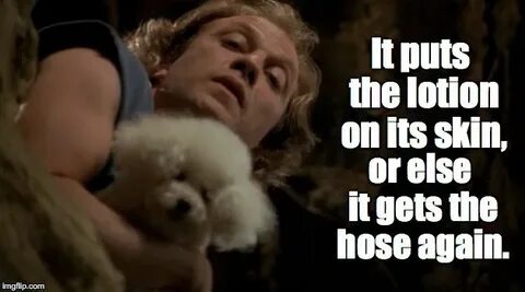 Silence of the Lambs - Buffalo Bill - It puts the lotion on 