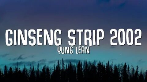 Yung Lean - Ginseng Strip 2002 (Lyrics) "bitches come and go brah" TikTok Song -