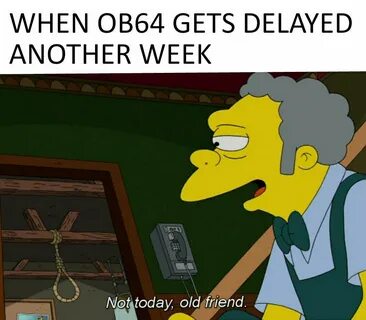 Сообщество Steam :: :: When OB64 gets delayed another week