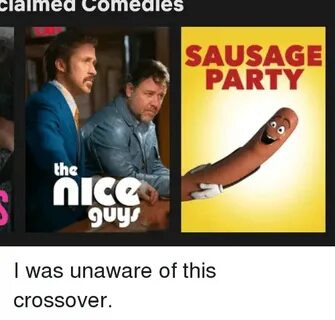 Lalmed Comedles SAUSAGE PARTY the Guy I Was Unaware of This 