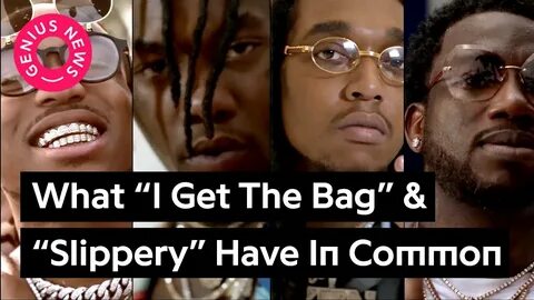 Why Gucci Mane’s "I Get The Bag" & Migos' "Slippery" Are Bas