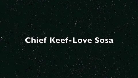 Chief Keef-Love Sosa Lyrics HD - YouTube