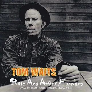 T.U.B.E.: Tom Waits - 1999-10-17 - Vancouver, BC (FM/FLAC)