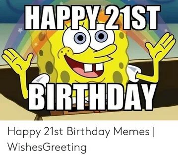 HAPPY 21ST BIRTHDAY Happy 21st Birthday Memes WishesGreeting