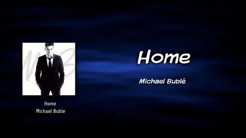 Michael Bublé - Home (Lyrics) - YouTube