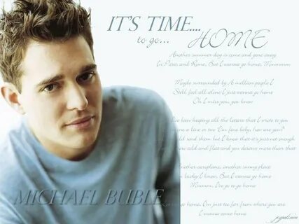 This is my favorite song by him!!! "Home" 3 Michael Buble 3 