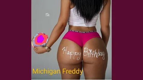 Birthday Booty - Michigan Freddy Shazam