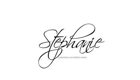 Stephanie Name Tattoo Designs Name tattoos, Meaning of my na