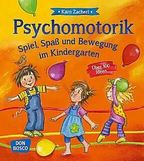 Psychomotorik. Spiel, Spaß und Bewegung im Kindergarten Buch
